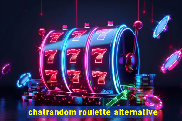 chatrandom roulette alternative